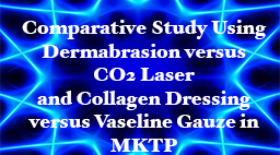 versus CO2 Laser and Collagen Dressing versus Vaseline Gauze in MKTP